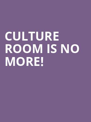 Culture Room is no more